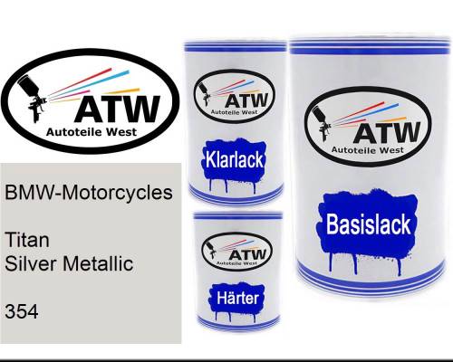 BMW-Motorcycles, Titan Silver Metallic, 354: 500ml Lackdose + 500ml Klarlack + 250ml Härter - Set, von ATW Autoteile West.